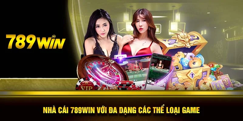 Nhà cái 789WIN với đa dạng các thể loại game